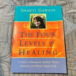 The Four Levels of Healing by Shakti Gawain
